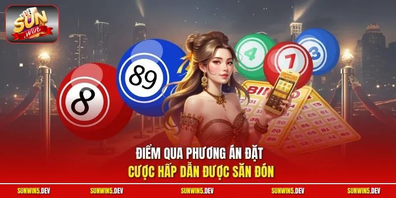 Điểm qua phương án đặt cược hấp dẫn được săn đón